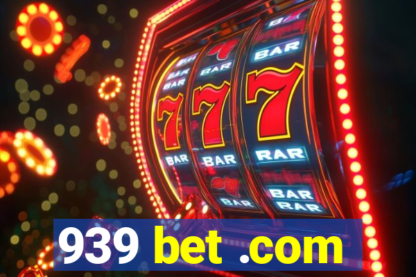 939 bet .com